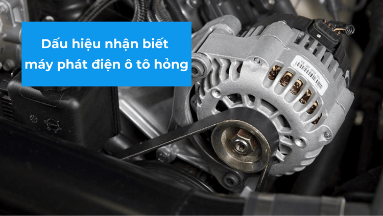 Dấu hiệu nhận biết máy phát điện ô tô hỏng.png