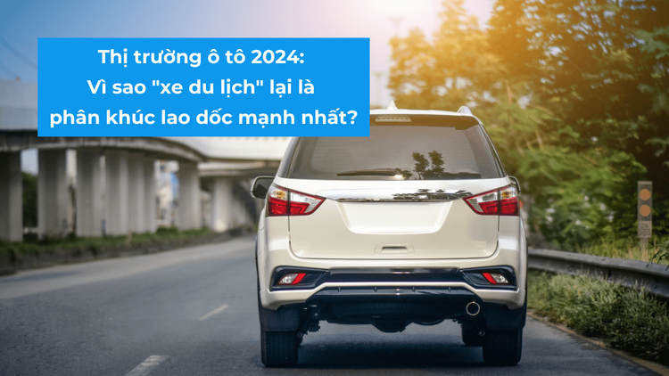 Xe du lịch lao dốc nửa đầu năm 2024.png