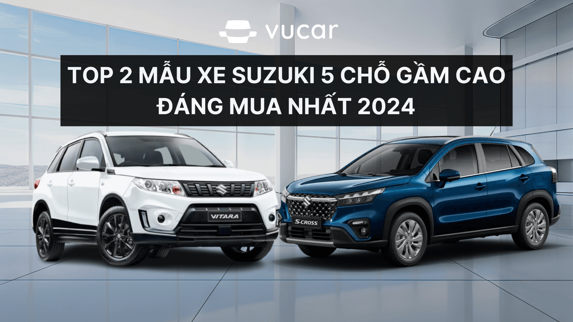 Top 2 mẫu xe Suzuki 5 chỗ gầm cao đáng mua nhất 2024